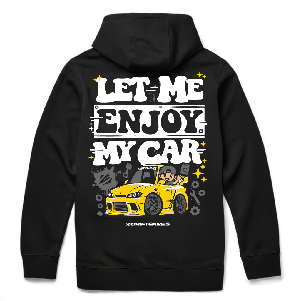 Let Me Enjoy My Car Hoody